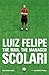 Luiz Felipe Scolari: The Man, the Manager