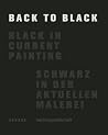 Back to Black: Black in Current Painting Back to Black: Black in Current Painting