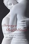 Strange Bedfellows: The Surprising Connection Between Sex, Evolution and Monogamy