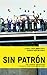 Sin Patrón: Stories from Ar...