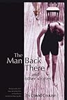 The Man Back There and Other Stories (Mary Mccarthy Prize in Short Fiction)