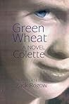 Green Wheat by Colette Green Wheat by Colette