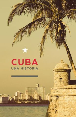 Cuba: Una historia/ A History (Spanish Edition)