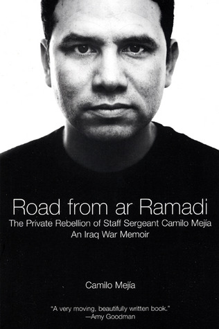 Road from ar Ramadi: The Private Rebellion of Staff Sergeant Mejia: An Iraq War Memoir
