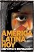 América Latina hoy: ¿reforma o revolución? (Spanish Edition)