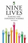 Nine Lives: Making the Impossible Possible Nine Lives: Making the Impossible Possible