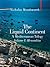 The Liquid Continent - A Mediterranean Trilogy by Nicholas Woodsworth The Liquid Continent - A Mediterranean Trilogy by Nicholas Woodsworth