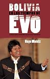 Bolivia en los tiempos de Evo/ Bolivia in the Times of Evo: Claves para entender el proceso Boliviano/ Keys to Understand the Bolivian Process (Spanish Edition)