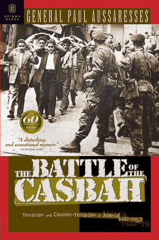 The Battle of the Casbah: Terrorism and Counterterrorism in Algeria 1955-1957 (Paperback)