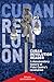 Cuban Revolution Reader: A ...