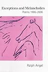 Exceptions and Melancholies: Poems 1986-2006