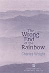 The Wrong End of the Rainbow by Charles Wright