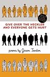 Give Over the Heckler and Everyone Gets Hurt Give Over the Heckler and Everyone Gets Hurt