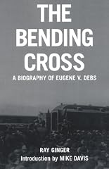 Cover of The Bending Cross: A Biography of Eugene Victor Debs
