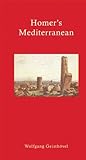 Homer's Mediterranean: A Travel Companion (Armchair Traveller)