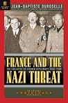 france and the Nazi threat: The Collapse Of French Diplomacy 1932-1939 france and the Nazi threat: The Collapse Of French Diplomacy 1932-1939