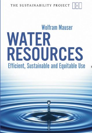 Water Resources: Efficient, Sustainable and Equitable Use (Sustainability Project)