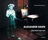 Alexander Hahn: Works 1976 - 2006 (German Edition)