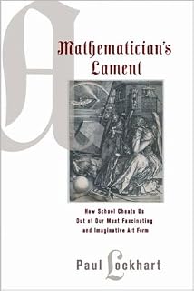 A Mathematician's Lament by Paul Lockhart