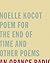Poem for the End of Time and Other Poems by Noelle Kocot Poem for the End of Time and Other Poems by Noelle Kocot