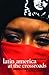 Latin America at the Crossr...