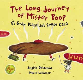 The Long Journey Of Mister Poop / El Gran Viaje Del Senor Caca