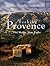 Seeking Provence: Old Myths, New Paths (Armchair Traveller)