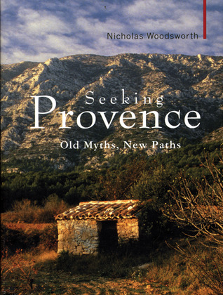 Seeking Provence: Old Myths, New Paths (Armchair Traveller)