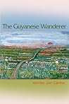 The Guyanese Wanderer: Stories