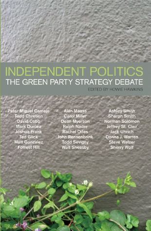 Independent Politics: The Green Party Strategy Debate (Paperback)