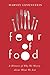 Fear of Food: A History of ...