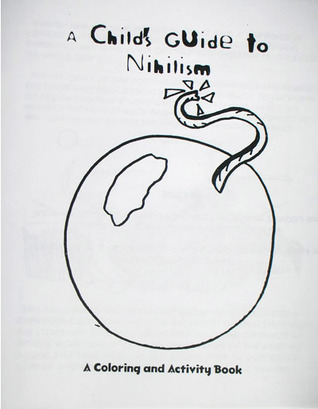 A Childs Guide to Nihilism (Unknown Binding)