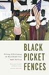 Black Picket Fences: Privilege and Peril among the Black Middle Class