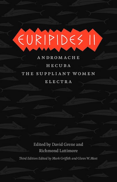 Euripides II: Andromache, Hecuba, The Suppliant Women, Electra
