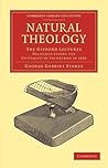 Natural Theology: The Gifford Lectures Delivered before the University of Edinburgh in 1893 (Cambridge Library Collection - Science and Religion) Natural Theology: The Gifford Lectures Delivered before the University of Edinburgh in 1893 (Cambridge Library Collection - Science and Religion)