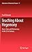 Teaching About Hegemony: Race, Class and Democracy in the 21st Century (Explorations of Educational Purpose, 17)