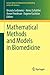 Mathematical Methods and Models in Biomedicine (Lecture Notes on Mathematical Modelling in the Life Sciences)