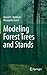 Modeling Forest Trees and Stands by Harold E. Burkhart