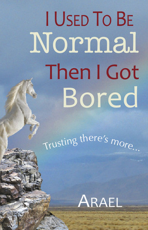 I Used to Be Normal Then I Got Bored: Trusting There's More
