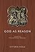 God as Reason: Essays in Philosophical Theology