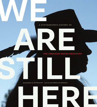 We Are Still Here: A Photographic History of the American Indian Movement (Paperback)