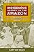 Indigenous Agency in the Amazon: The Mojos in Liberal and Rubber-Boom Bolivia, 1842–1932