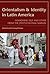 Orientalism and Identity in Latin America: Fashioning Self and Other from the (Post)Colonial Margin