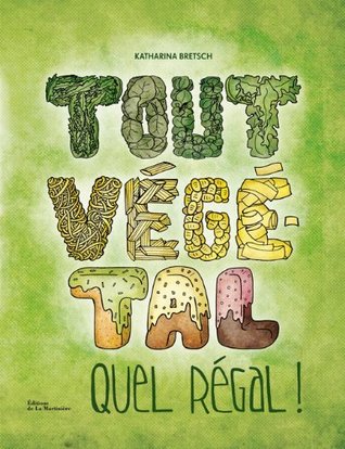 Tout Végétal, Quel Régal !