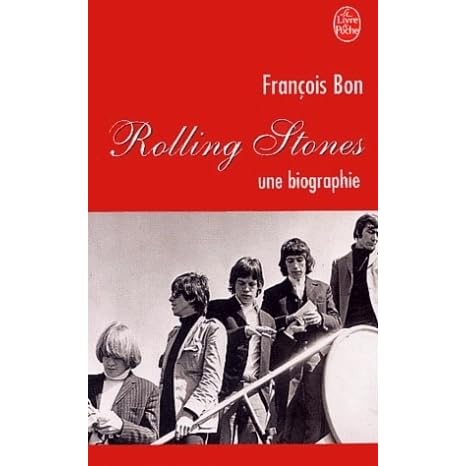 Rolling Stones Une Biographie By François Bon - 