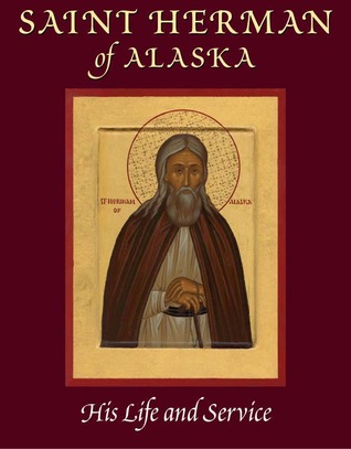 St. Herman Of Alaska His Life And Service