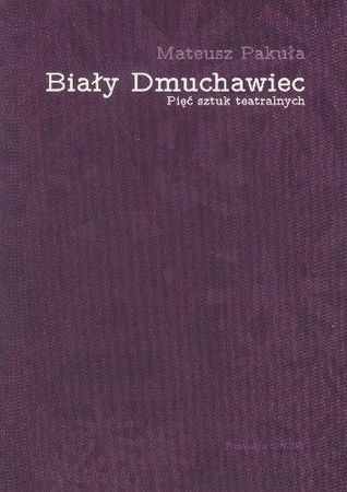 Biały Dmuchawiec. Pięć Sztuk Teatralnych