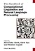 The Handbook of Computational Linguistics and Natural Language Processing (Blackwell Handbooks in Linguistics)