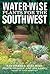 Water-Wise Plants for the Southwest (Water Gardening)