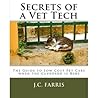 Secrets of a Vet Tech by J.C. Farris